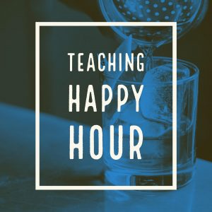 Drinking glass with the words "Teaching Happy Hour"